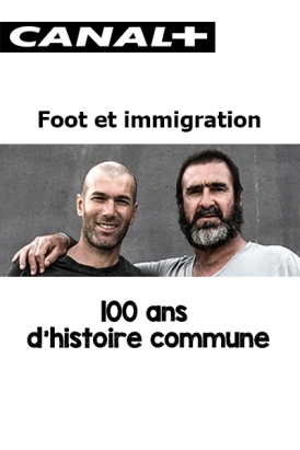 Foot et immigration, 100 ans d’histoire commune (Fútbol e inmigración, cien años de historia común)